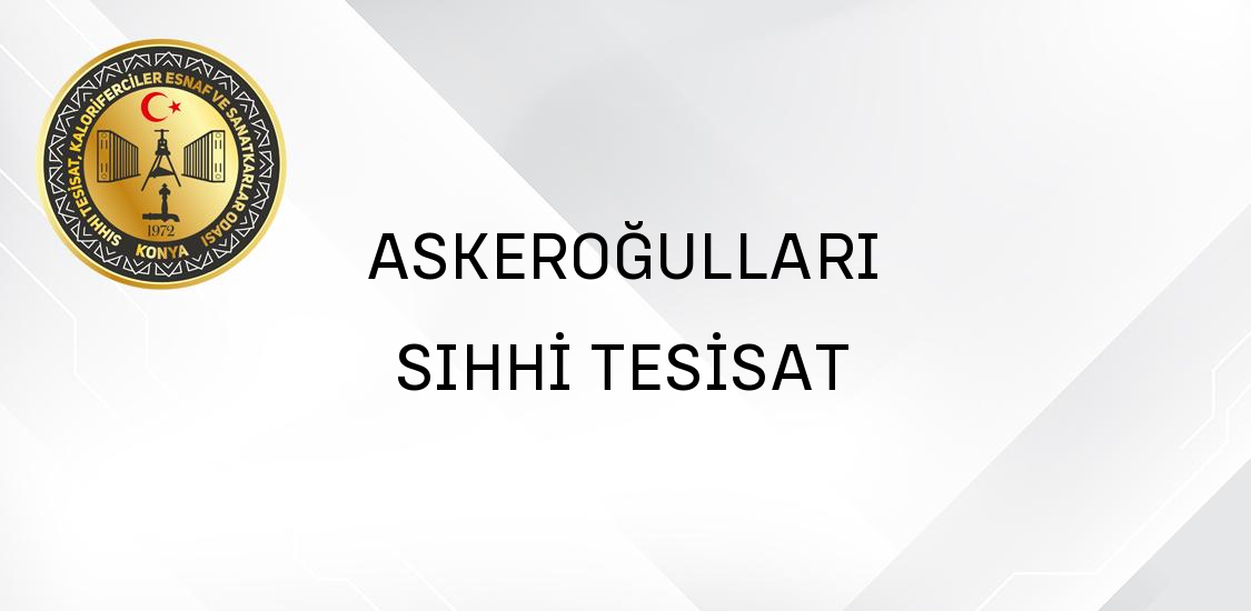 ASKEROĞULLARI SIHHİ TESİSAT